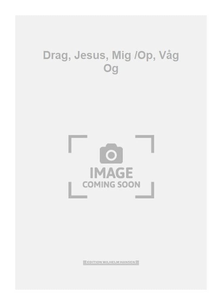 Drag, Jesus, Mig /Op, Våg Og